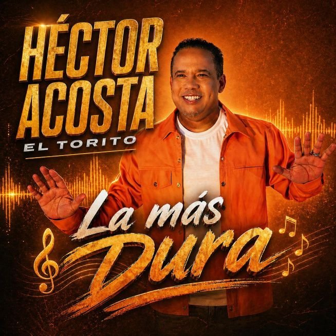 Héctor Acosta El Torito lanza el merengue La Más Dura